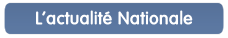 L'actualit&eacute; Nationale